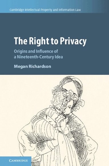 Megan Richardson - The Right to Privacy, Inbunden
