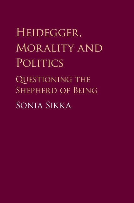 Sonia Sikka - Heidegger, Morality and Politics, Inbunden