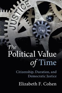 bokomslag The Political Value of Time