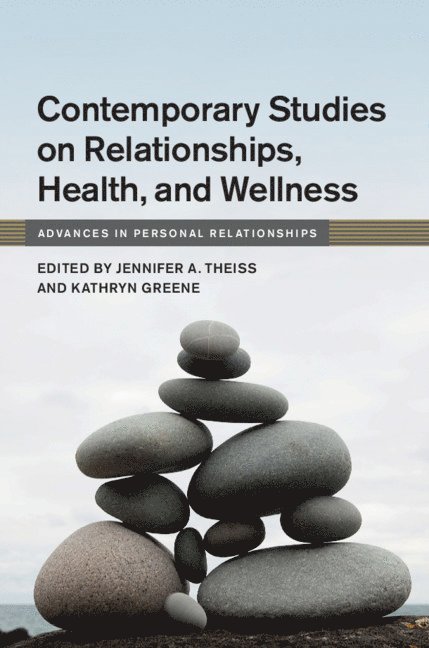 Jennifer A. Theiss, Kathryn Greene, New Jersey) Theiss, Jennifer A. (Rutgers University, New Jersey) Greene, Kathryn (Rutgers University, Jennifer A Theiss - Contemporary Studies on Relationships, Health, and Wellness, Inbunden