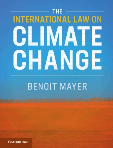 Benoit Mayer - The International Law on Climate Change, Inbunden