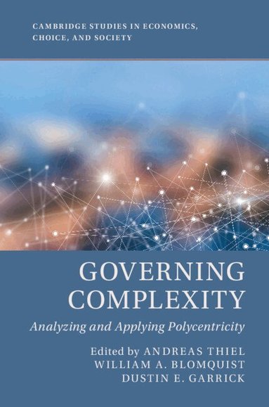 Andreas Thiel, William A. Blomquist, Dustin E. Garrick - Governing Complexity, Inbunden