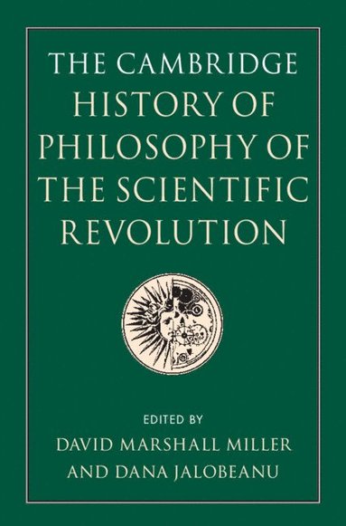 bokomslag The Cambridge History of Philosophy of the Scientific Revolution