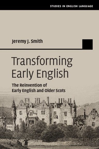 Jeremy J. Smith - Transforming Early English, Inbunden