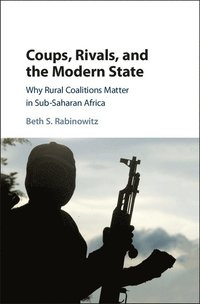 bokomslag Coups, Rivals, and the Modern State