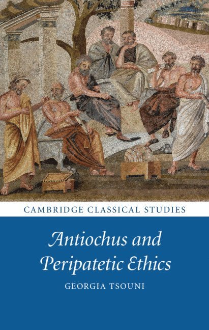 Antiochus and Peripatetic Ethics 1