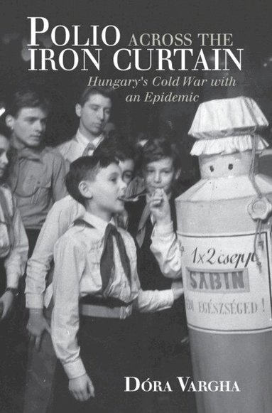 Dóra Vargha - Polio Across the Iron Curtain, Inbunden
