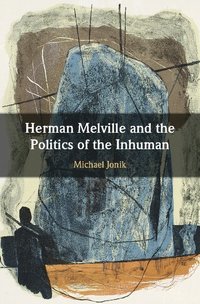 bokomslag Herman Melville and the Politics of the Inhuman