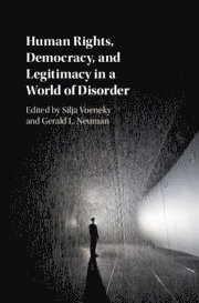 bokomslag Human Rights, Democracy, and Legitimacy in a World of Disorder