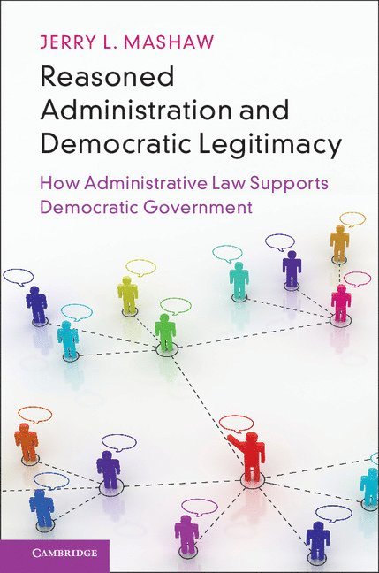 Reasoned Administration and Democratic Legitimacy 1