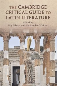 bokomslag The Cambridge Critical Guide to Latin Literature