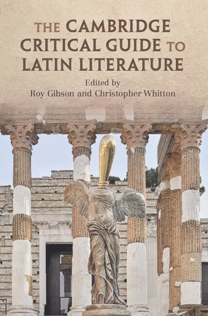 Roy Gibson, Christopher Whitton - The Cambridge Critical Guide to Latin Literature, Inbunden