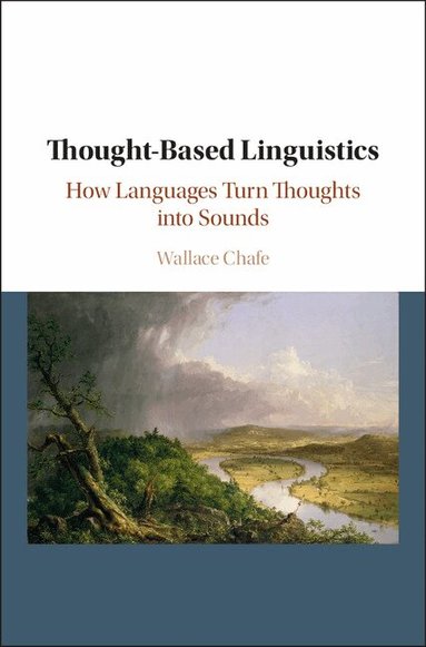 Wallace Chafe - Thought-based Linguistics, Inbunden