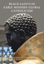 bokomslag Black Saints in Early Modern Global Catholicism