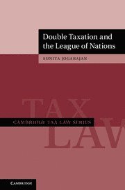 Sunita Jogarajan - Double Taxation and the League of Nations, Inbunden