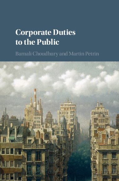 Barnali Choudhury, Martin Petrin - Corporate Duties to the Public, Inbunden