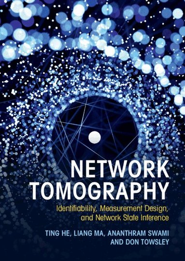 Ting He, Liang Ma, Ananthram Swami, Don Towsley - Network Tomography, Inbunden