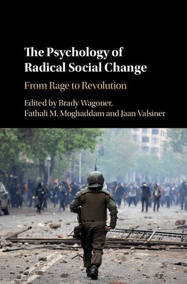 Brady Wagoner, Fathali M. Moghaddam, Jaan Valsiner - The Psychology of Radical Social Change, Inbunden