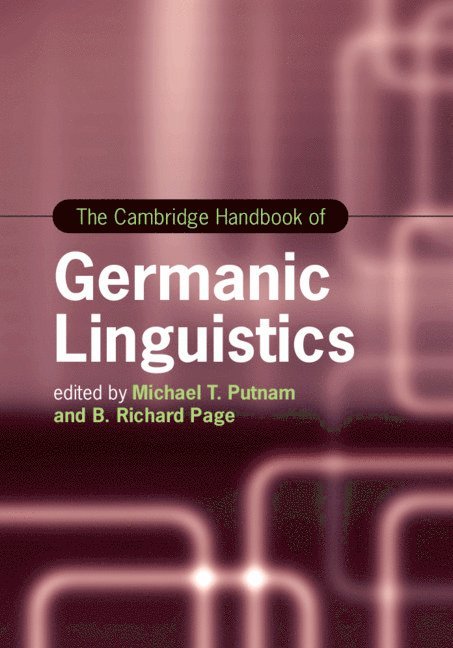 Michael T. Putnam, B. Richard Page, Michael T. (Pennsylvania State University) Putnam, B. Richard (Pennsylvania State University) Page, Michael T Putnam, B Richard Page - Cambridge Handbook of Germanic Linguistics, Inbunden