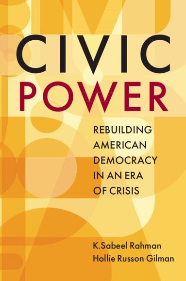 K.Sabeel Rahman, Hollie Russon Gilman - Civic Power, Inbunden