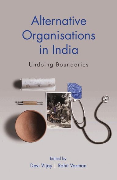 Devi Vijay, Rohit Varman - Alternative Organisations in India, Inbunden