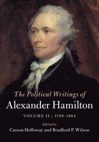 bokomslag The Political Writings of Alexander Hamilton: Volume 2, 1789-1804