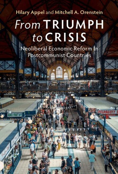 Hilary Appel, Mitchell A. Orenstein - From Triumph to Crisis, Inbunden