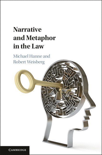 Michael Hanne, Robert Weisberg - Narrative and Metaphor in the Law, Inbunden