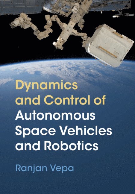 Dynamics and Control of Autonomous Space Vehicles and Robotics 1