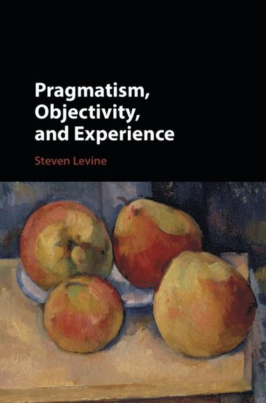 bokomslag Pragmatism, Objectivity, and Experience