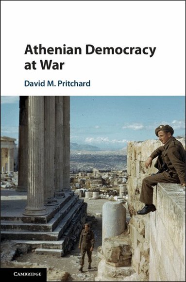 David M. Pritchard - Athenian Democracy at War, Inbunden