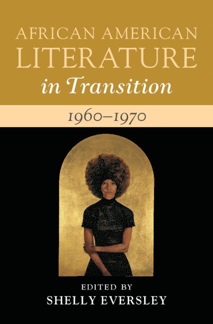 African American Literature in Transition, 1960-1970: Volume 13 1