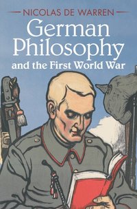 bokomslag German Philosophy and the First World War