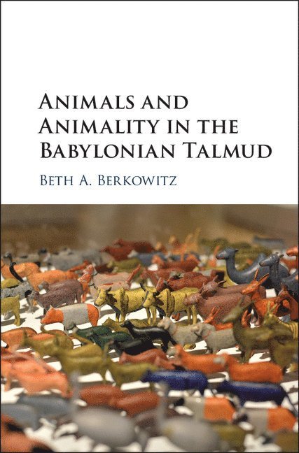 Animals and Animality in the Babylonian Talmud 1
