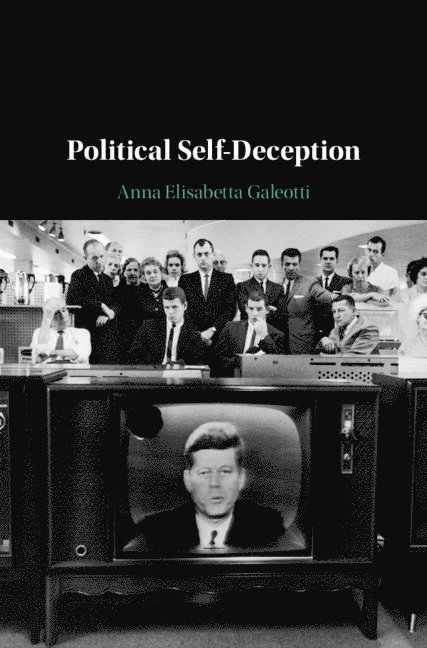 Anna Elisabetta Galeotti, Anna Elisabetta (Universita degli Studi del Piemonte Orientale Amedeo Avogadro) Galeotti - Political Self-Deception, Inbunden