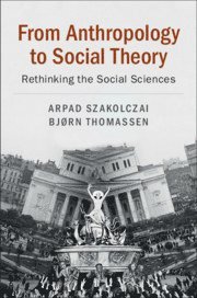 From Anthropology to Social Theory 1