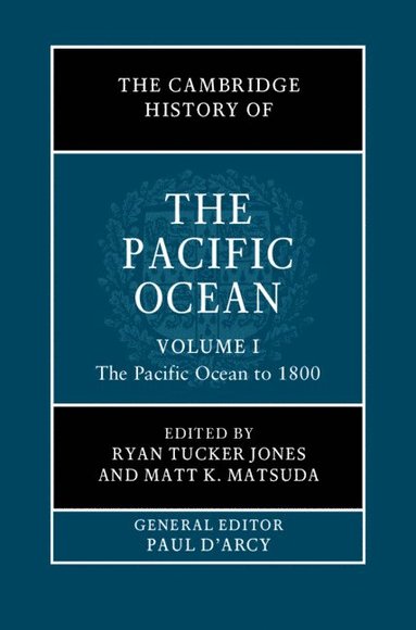 bokomslag The Cambridge History of the Pacific Ocean: Volume 1, The Pacific Ocean to 1800