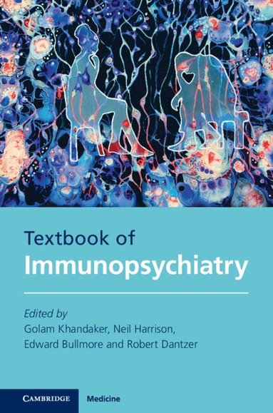 Golam Khandaker, Neil Harrison, Edward Bullmore, Robert Dantzer - Textbook of Immunopsychiatry, Inbunden