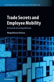 bokomslag Trade Secrets and Employee Mobility: Volume 44