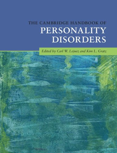 Carl W. Lejuez, Kim L. Gratz - The Cambridge Handbook of Personality Disorders, Inbunden