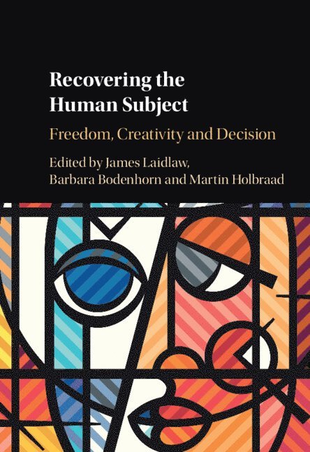 James Laidlaw, Barbara Bodenhorn, Martin Holbraad, James (University of Cambridge) Laidlaw, Barbara (University of Cambridge) Bodenhorn, Martin (University College London) Holbraad - Recovering the Human Subject, Inbunden