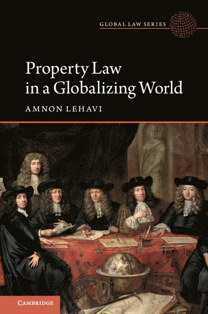 Amnon Lehavi - Property Law in a Globalizing World, Inbunden