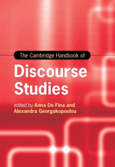 Anna De Fina, Alexandra Georgakopoulou - The Cambridge Handbook of Discourse Studies, Inbunden