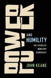 John Keane, John (University of Sydney) Keane - Power and Humility, Inbunden