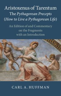 bokomslag Aristoxenus of Tarentum: The Pythagorean Precepts (How to Live a Pythagorean Life)
