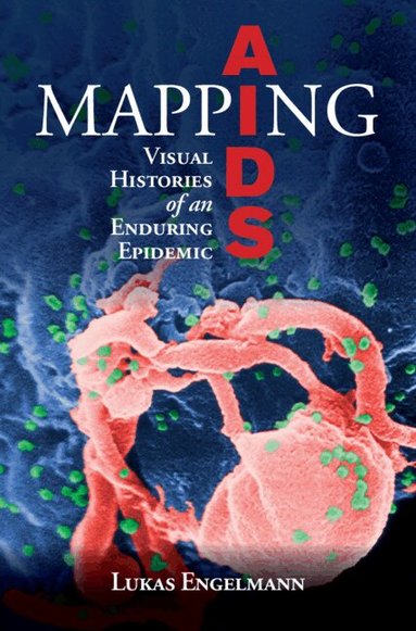 Lukas Engelmann - Mapping AIDS, Inbunden