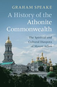 bokomslag A History of the Athonite Commonwealth