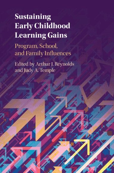 Arthur J. Reynolds, Judy A. Temple - Sustaining Early Childhood Learning Gains, Inbunden