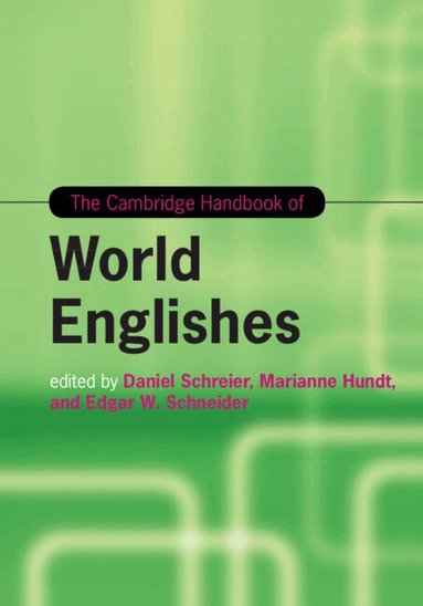 Daniel Schreier, Marianne Hundt, Edgar W. Schneider - The Cambridge Handbook of World Englishes, Inbunden