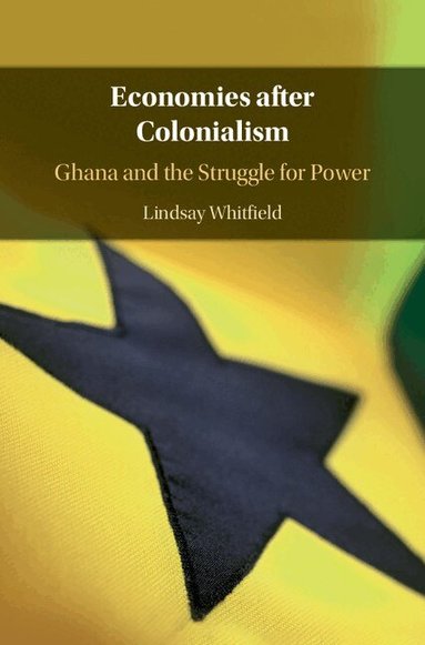 Lindsay Whitfield - Economies after Colonialism, Inbunden